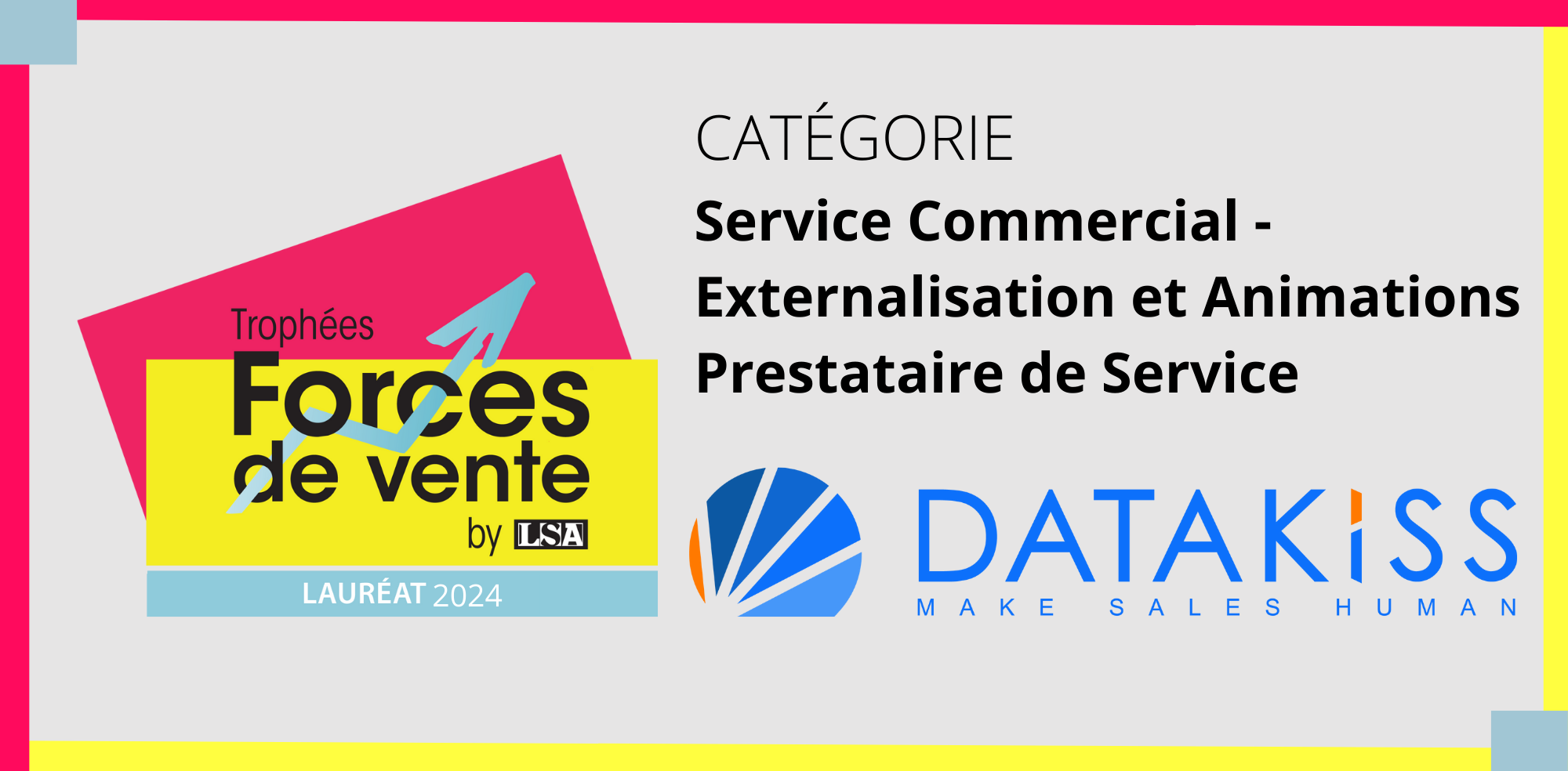Lauréat du Trophée LSA Forces de Vente 2024 pour Datakiss dans la catégorie "Service commercial - externalisation et animation - Prestataire de service"